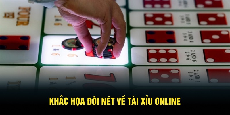 Khắc họa đôi nét về Tài Xỉu online